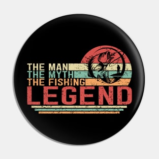 The Man The Myth The Fishing Legend Pin