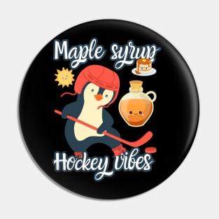 Maple Syrup Hockey vibes Pin