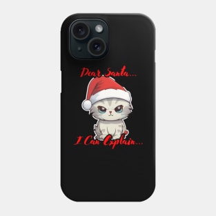 Dear Santa I Can Explain Cat Phone Case