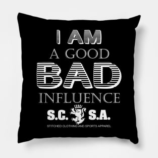 I Am a Good Bad Influence Pillow