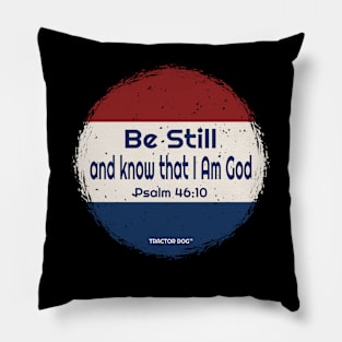 Be Still and know that I AM God Pillow