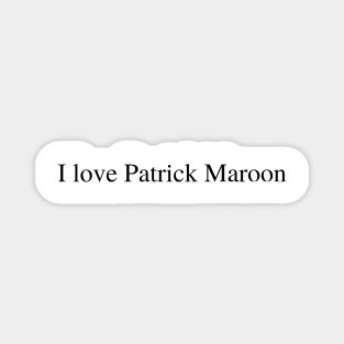 I love Patrick Maroon Magnet