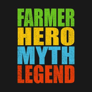 Farmer Hero Myth Legend T-Shirt