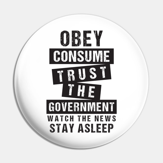 Obey Consume Trust The Government Watch The News Stay Asleep Pin by CatsCrew