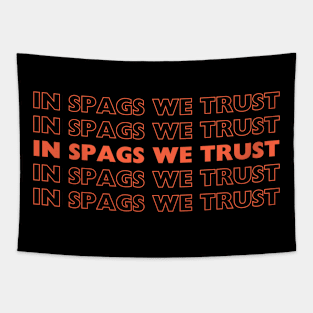 in spags we trust Tapestry