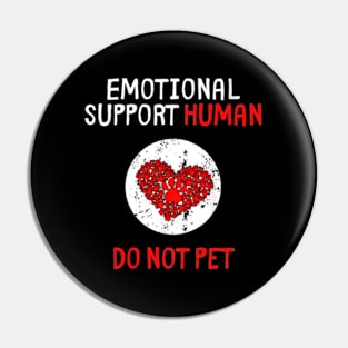 Human Do Not Pet for, Emotional Service Support Animal Pin