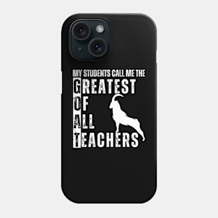 Goat Teacher T-shirt - Greatest Of All Teachers Phone Case