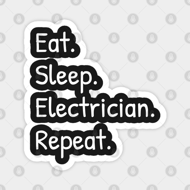 Eat Sleep Electrician Repeat Magnet by Islanr