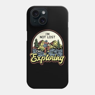 Im not Lost Im Exploring Phone Case