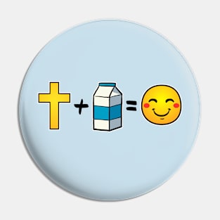 Christ plus Milk equals happiness Pin