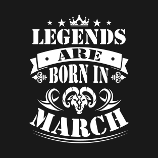 March Legends are born in march T-Shirt