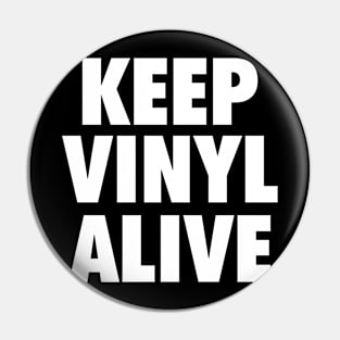 Keep Vinyl Alive wht Pin