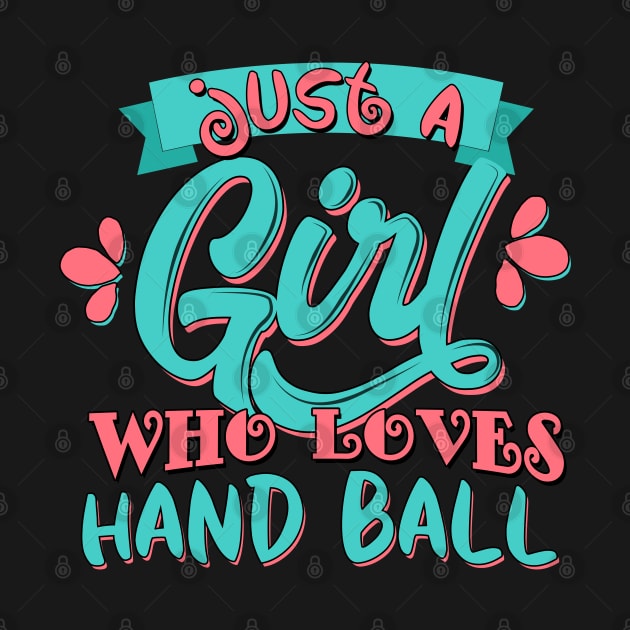 Just A Girl Who Loves Handball Gift print by theodoros20