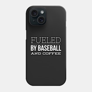 Fueled by Baseball and Coffee Phone Case