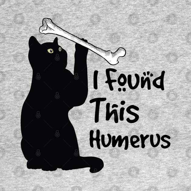 I Found This Humerus -Funny Cat Lover Gifts - Funny Cats - T-Shirt ...