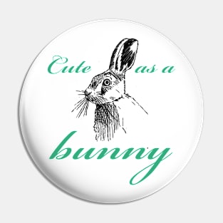 Cute as a bunny Pin