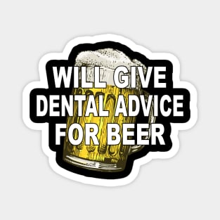 Will Give Dental Advice For Beer Dental Assistant Magnet