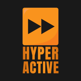 Hyperactive. T-Shirt