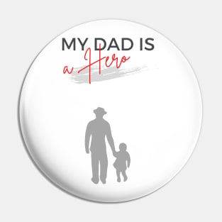 My dad is a hero Pin