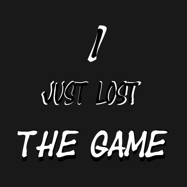 I just lost the Game by ShadowTalon666