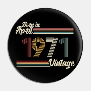 Vintage Born in April 1971 Pin