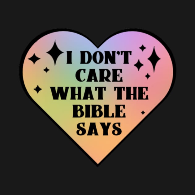 I don't care what the bible says by River Cat Crafts