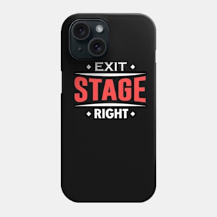 Exit Stage Right Phone Case