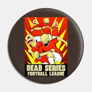 Dead Series Football League Pin