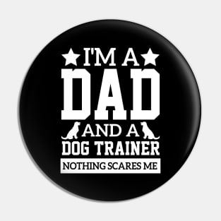 i'm a dad and a dog trainer puppy dad cute humor cool fathers sayings Pin