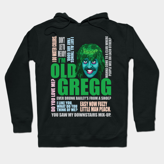I M Old Gregg Old Gregg Hoodie Teepublic Au