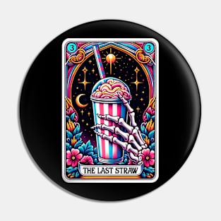 The last straw Pin