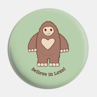 Cute Bigfoot Believe in Love Pin