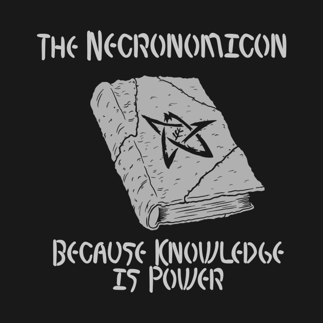 Necronomicon - Because Knowledge is Power by JesterDavid