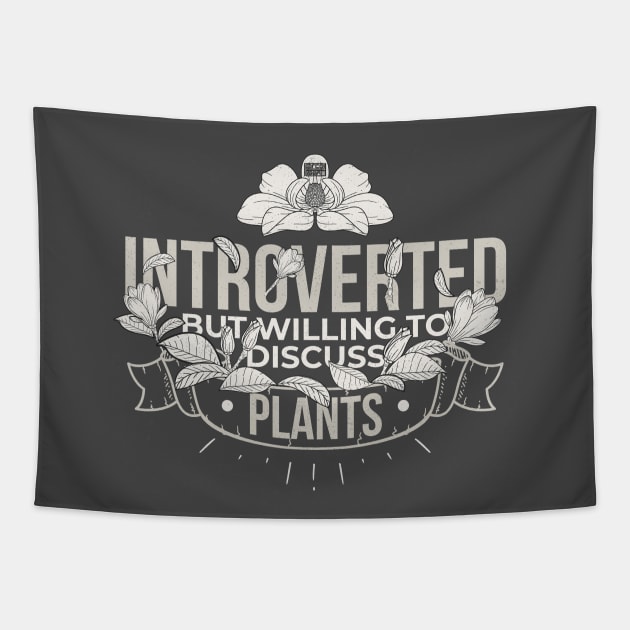 FUNNY INTROVERT INTROVERTED DISCUSS PLANTS GARDENING Tapestry by porcodiseno