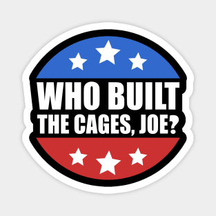 Who Built The Cages Joe Magnet