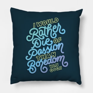 Rather Die of Passion Pillow