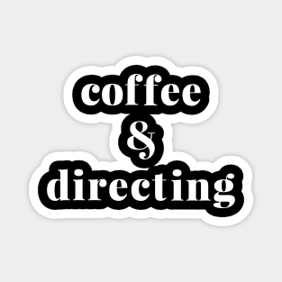 Coffee and Directing Magnet