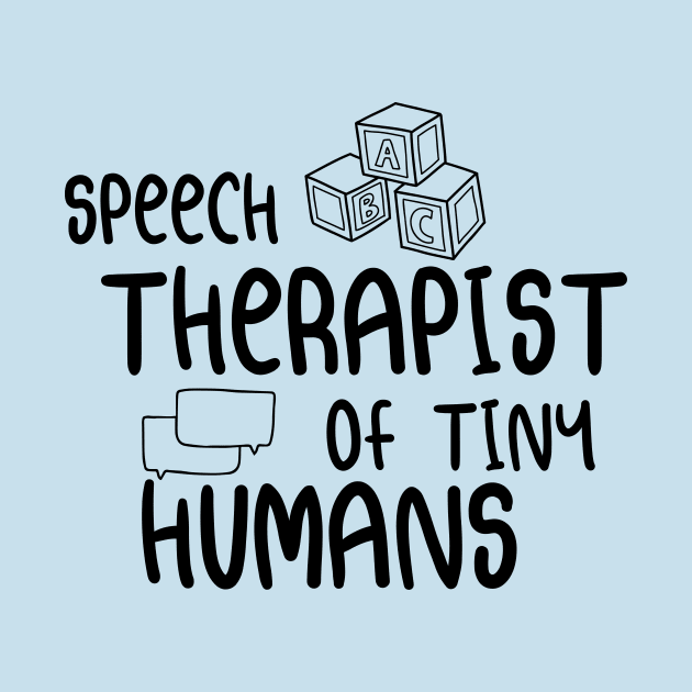 speech therapist of tiny humans - funny cute gift idea for slp teacher therapy present for birthday christmas by tee-shirter