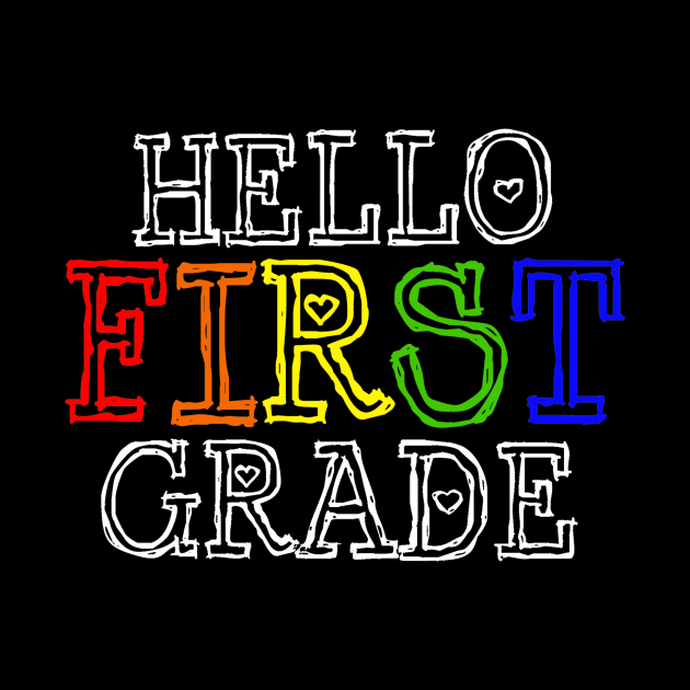 Hello First Grade First Grader by StacysCellar