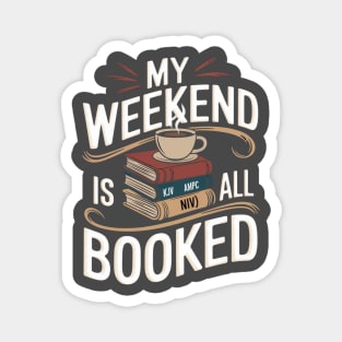 Weekend Is All Booked: A Divine Stack of Bibles Magnet