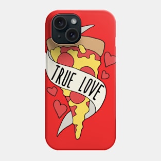 True Love Pizza Phone Case