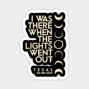 I Was There In Texas Total Solar Eclipse 2024 Magnet