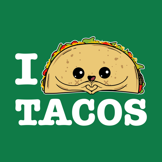 I love Tacos - Taco Lover Mexican Foodie Cute Kids by CheesyB