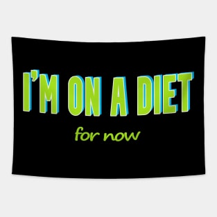 Subtle Humor T-Shirt - 'I'm on a Diet... For Now No 1 Tapestry