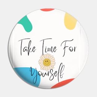 take time for yourself Pin