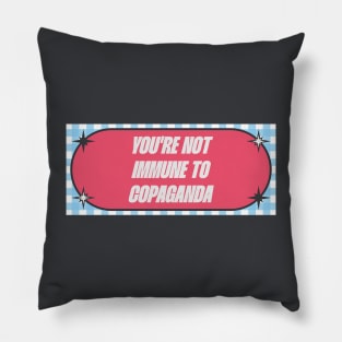 You're Not Immune To Copaganda Pillow