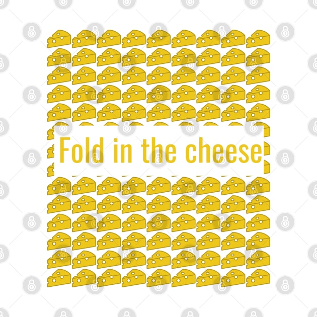 Fold in the cheese by Flow Space