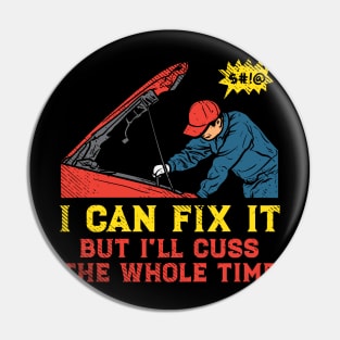 I Can Fix It But I'll Cuss The Whole Time Pin