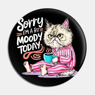 sorry im a bit moody today Pin