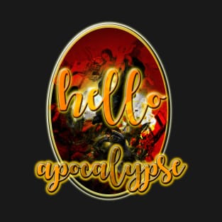 Hello Apocalypse T-Shirt